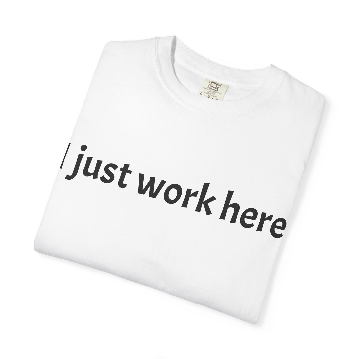 I Just Work Here