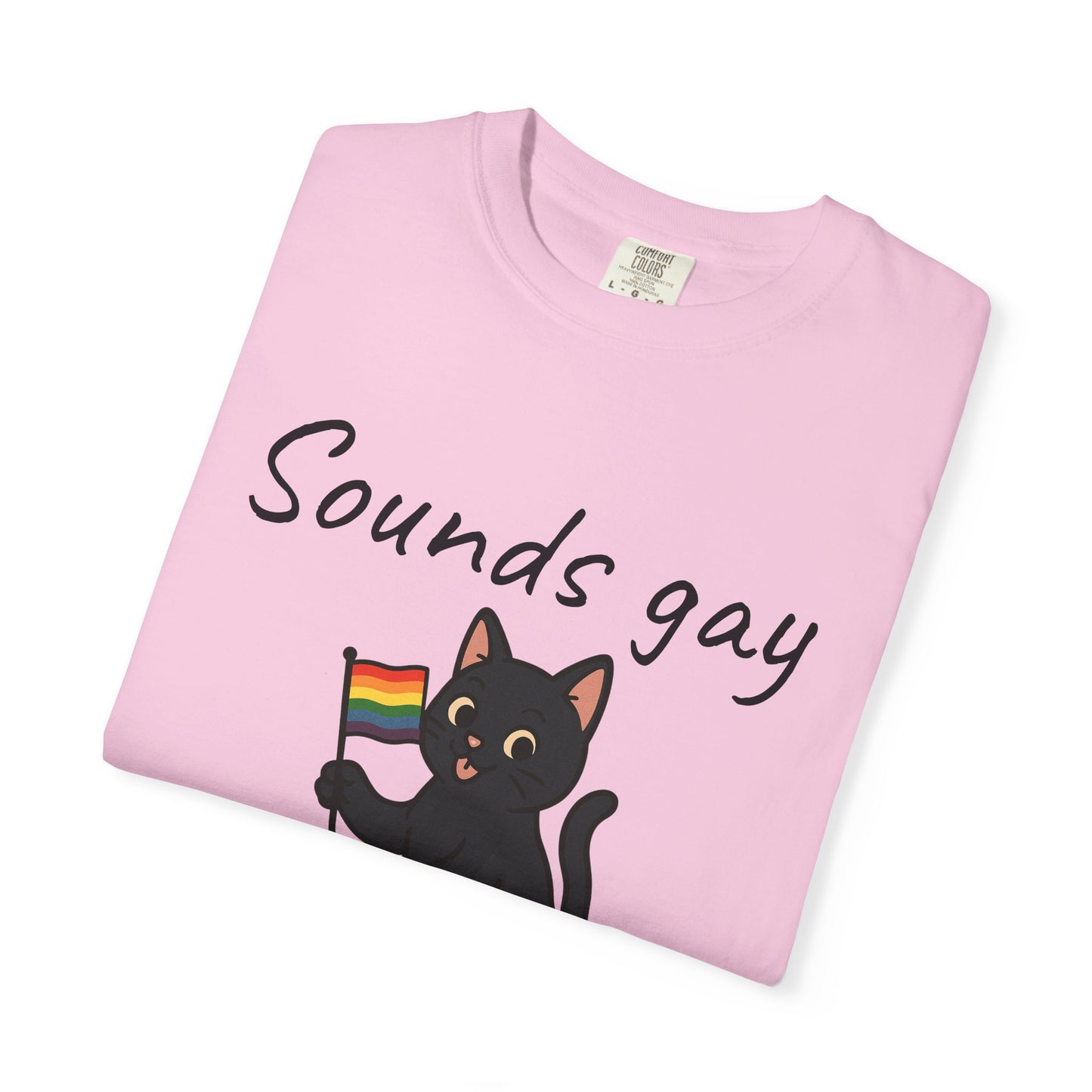 Pride Cat T-Shirt 'Sounds gay, I'm in!'
