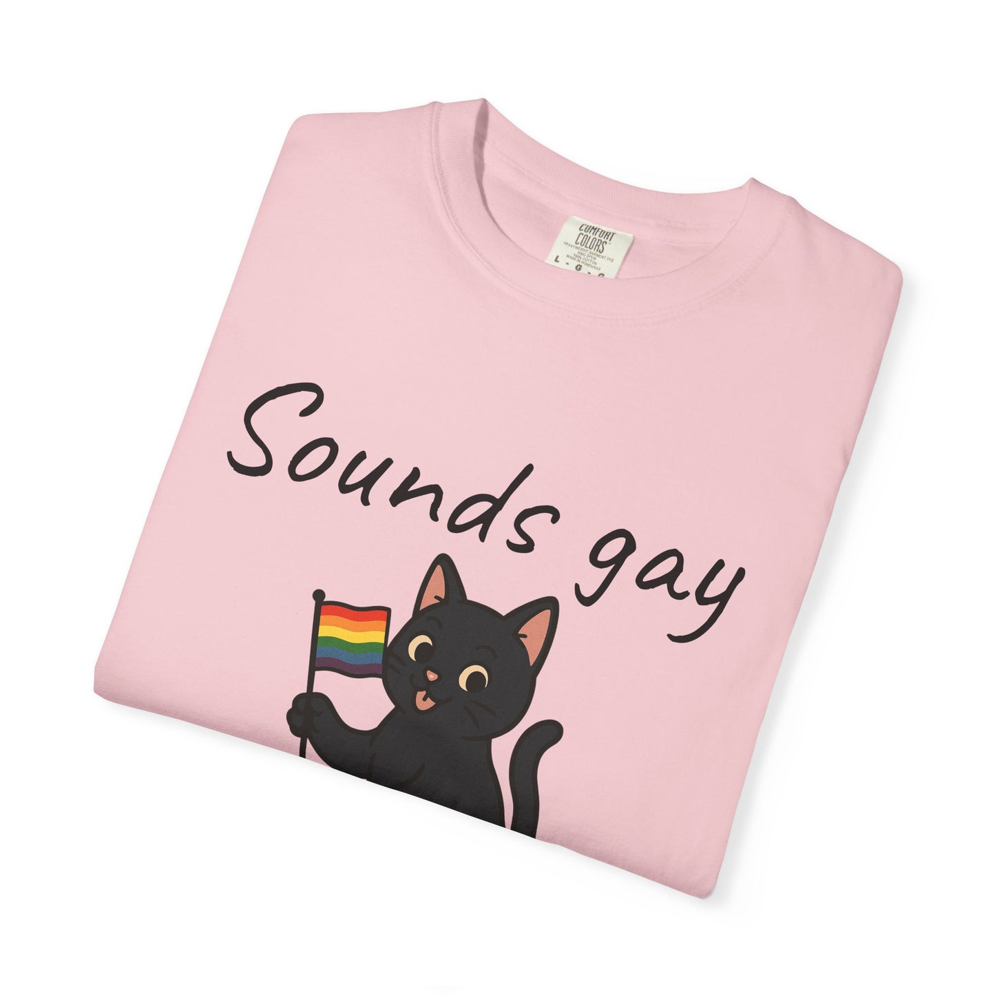 Pride Cat T-Shirt 'Sounds gay, I'm in!'