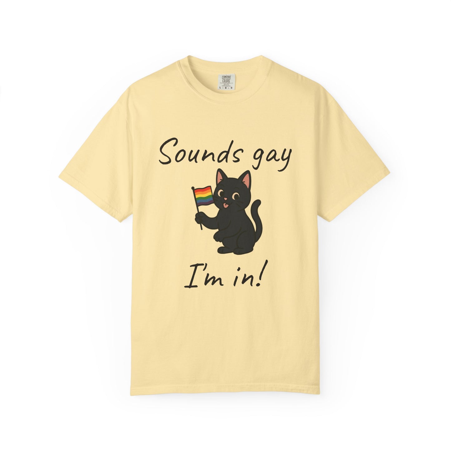 Pride Cat T-Shirt 'Sounds gay, I'm in!'