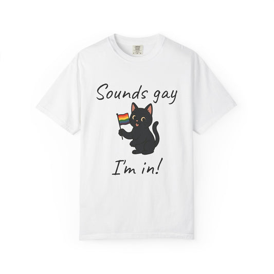 Pride Cat T-Shirt 'Sounds gay, I'm in!'