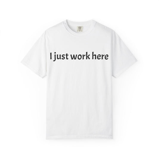 I Just Work Here